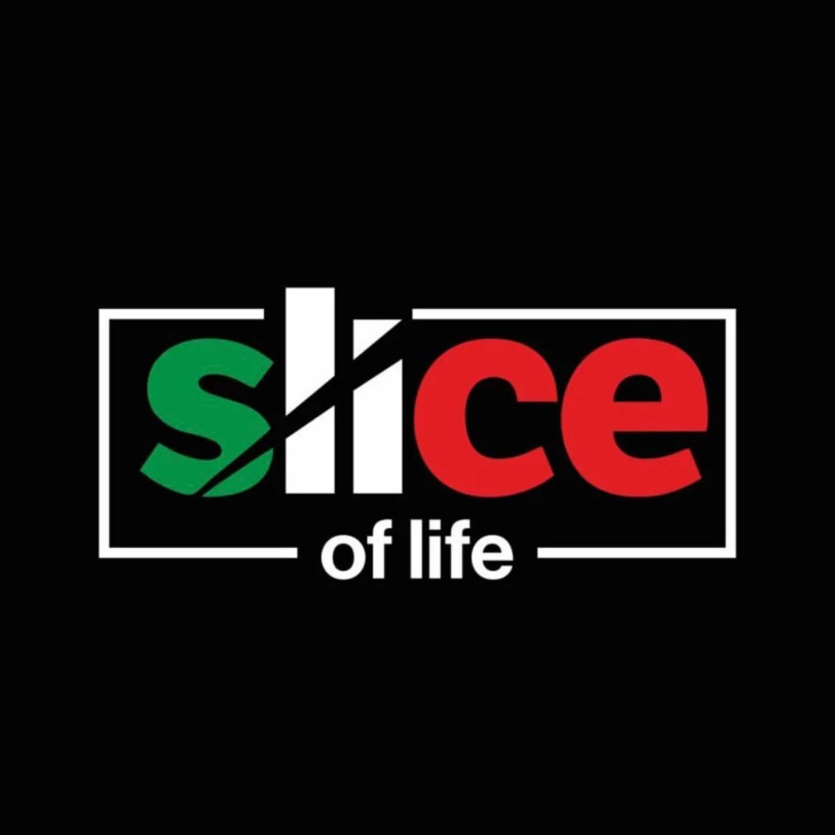 SLİCE  OF LİFE